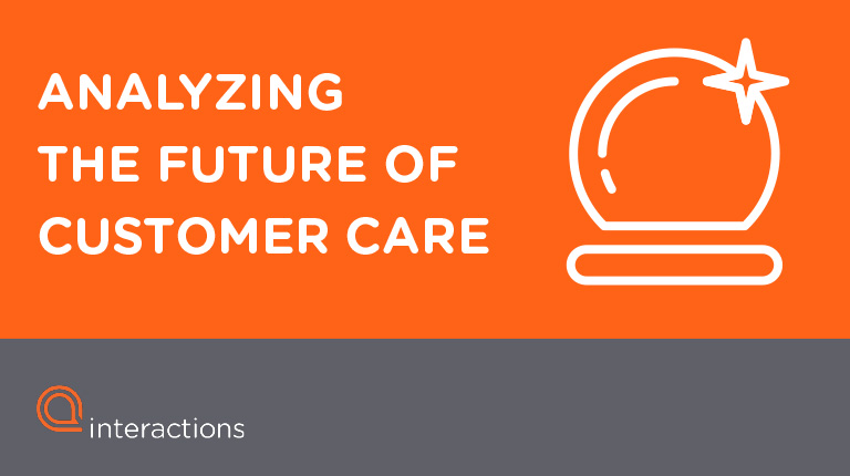 Analyzing the Future of Customer Care