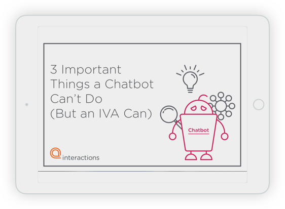 3 Important Things a Chatbot Can't Do (But and IVA Can)