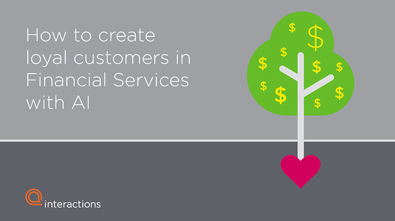 How to Create Loyal Customers in Financial Services with AI