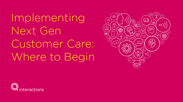 Implementing Next Gen Customer Care: Where to Begin