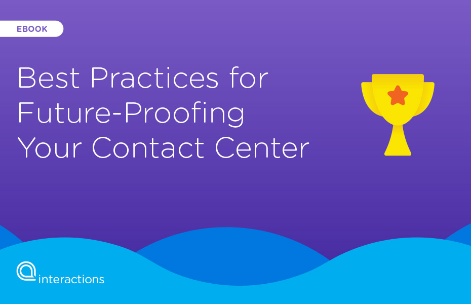 Future-proofing Your Contact Center